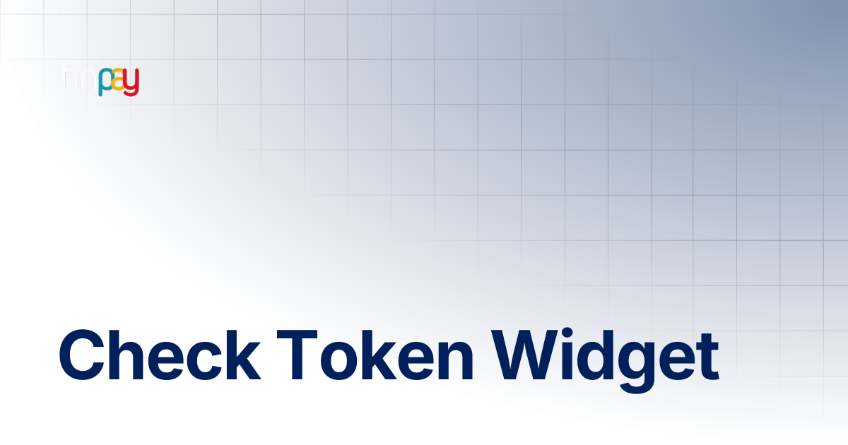 Check Token Widget | Finpay Documentation