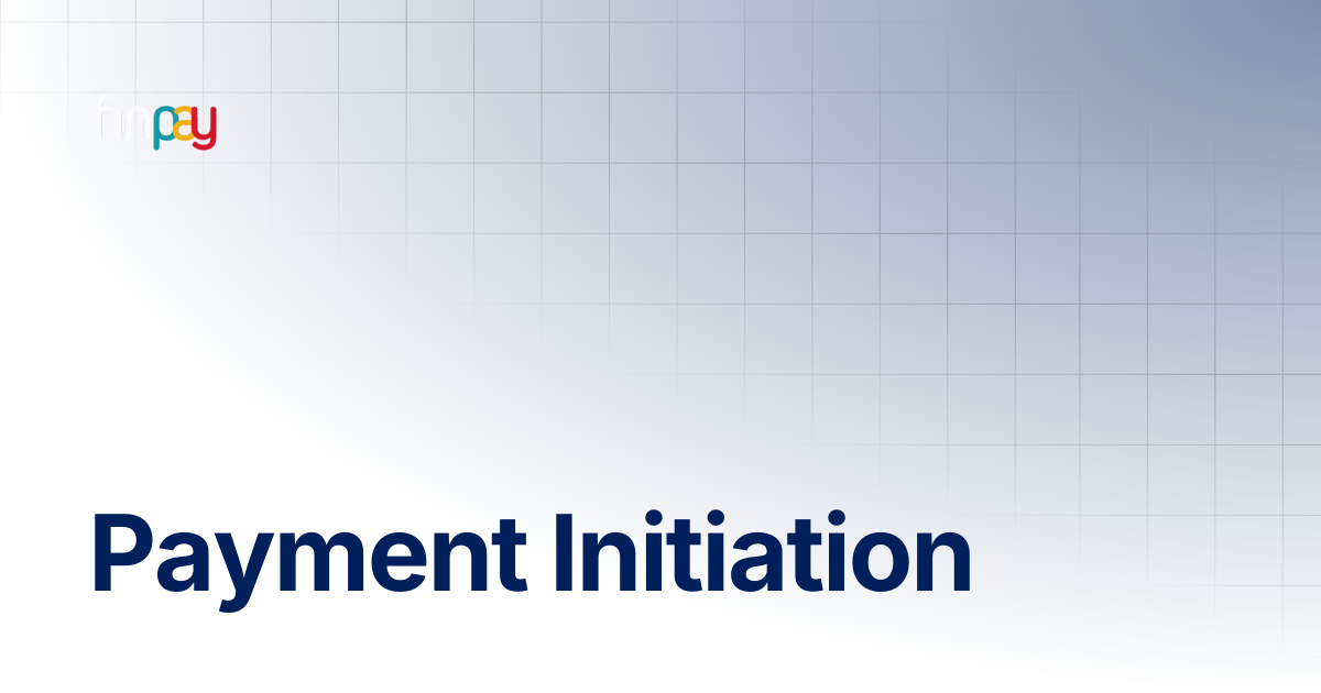 Payment Initiation | Finpay Documentation