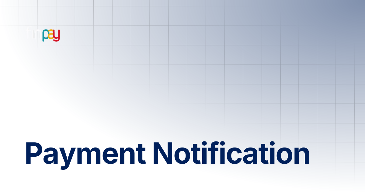 Payment Notification | Finpay Documentation