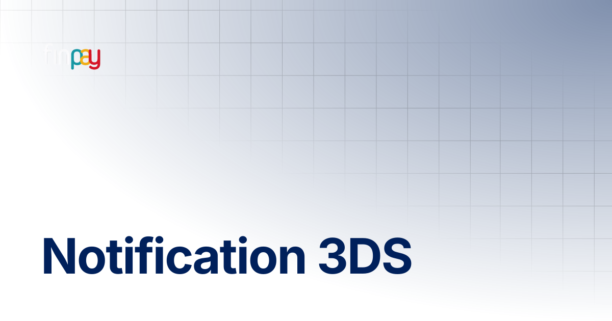 Notification 3DS | Finpay Documentation