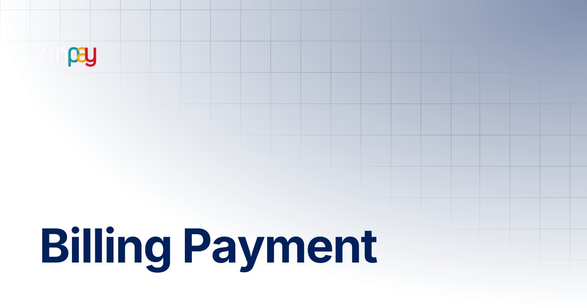 Billing Payment | Finpay Documentation