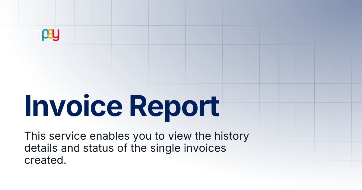 Invoice Report | Finpay Documentation