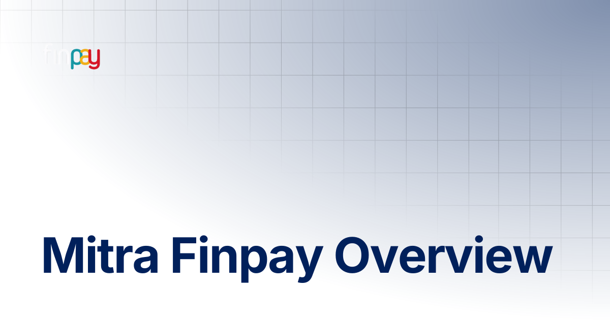 Mitra Finpay Overview | Finpay Documentation