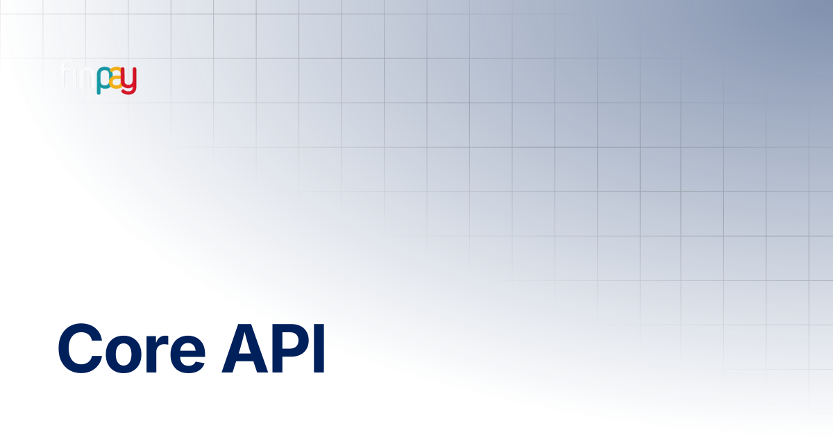 Core API | Finpay Documentation
