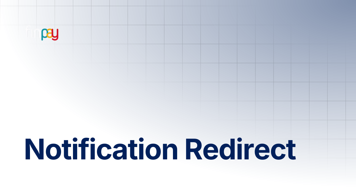 Notification Redirect | Finpay Documentation