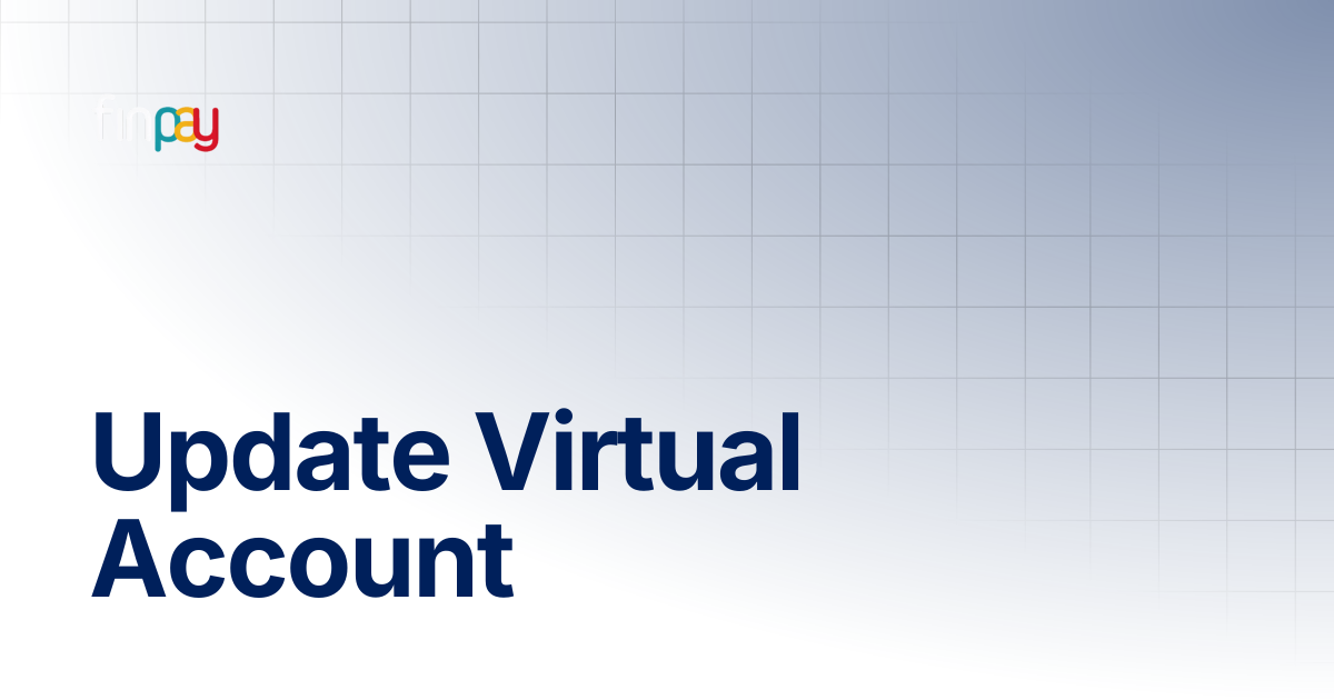 Update Virtual Account | Finpay Documentation